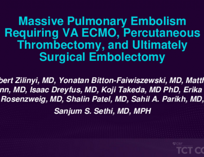 TCT 675: Massive Pulmonary Embolism Requiring VA ECMO, Percutaneous Thrombectomy, and Ultimately Surgical Embolectomy