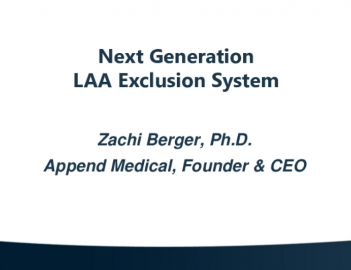 Next Generation LAA Exclusion System to Reduce Stroke Risk in AF Patients (Append)