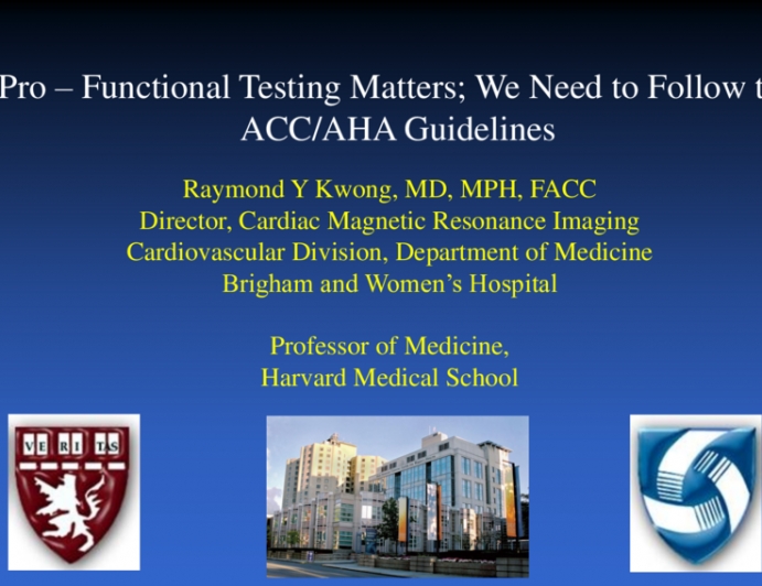 Debate 1: Pro – Functional Testing Matters; We Need to Follow the ACC/AHA Guidelines