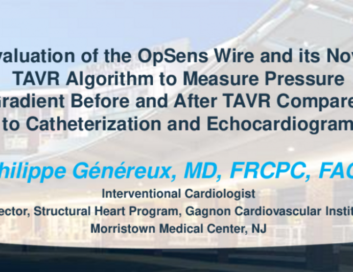 Evaluation of the OpSens OptoWire III and its Novel TAVR Algorithm to Measure Pressure Gradient before and After TAVR Compared With Hemodynamic Value Derived by Catheterization and Echocardiogram