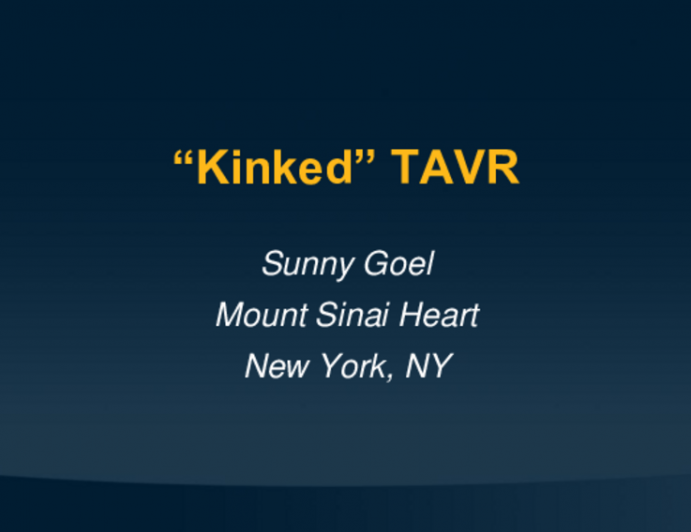 TCT 532: Kinked TAVR