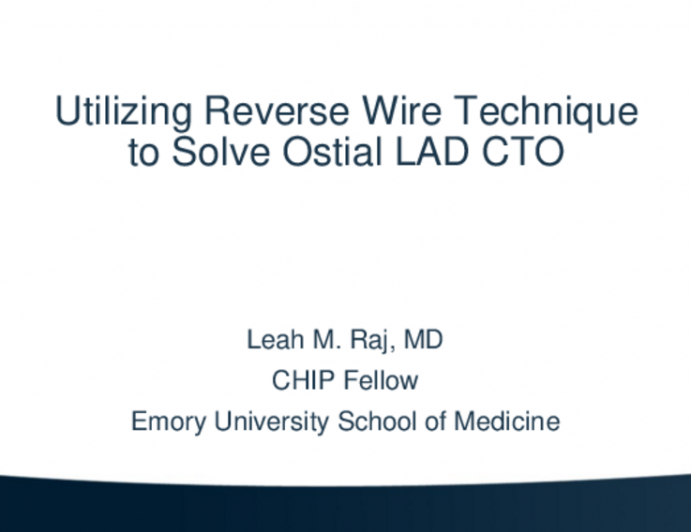 TCT 545: Utilizing Reverse Wire Technique to Solve Ostial LAD CTO
