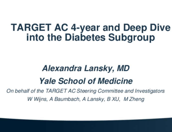 TARGET AC 4-year Results & Deep Dive in Diabetes Subgroup
