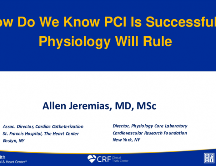 Debate: How Do We Know PCI Is Successful? Physiology Will Rule