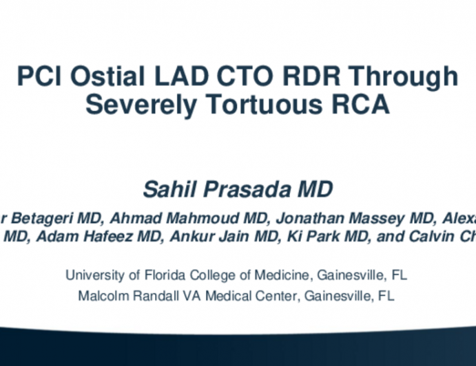 TCT 669: PCI Ostial LAD CTO RDR Through Severely Tortuous RCA