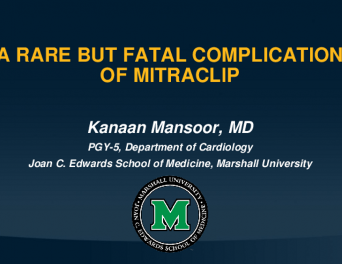 TCT 576: A Rare and Fatal Complication of MitraClip