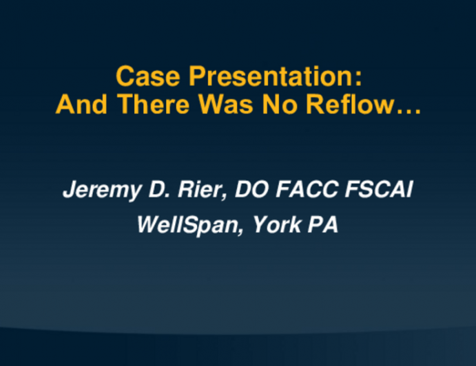 Case Presentation: And There Was No Reflow…