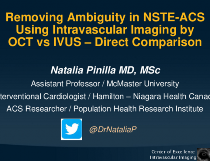 Case 2: Removing Ambiguity in NSTE-ACS Using Intravascular Imaging by OCT vs IVUS – Direct Comparison