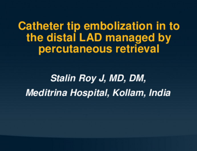 TCT 673: Catheter Tip Embolization Into The Distal LAD Managed By Percutaneous Retrieval