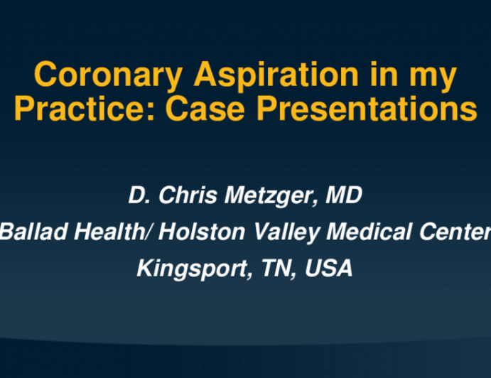 Coronary Aspiration in My Practice: Case Presentations