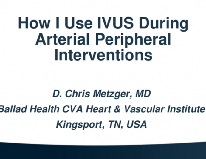 How I Use IVUS during Arterial Intervention