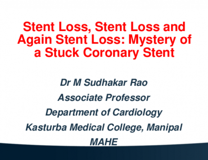 TCT 585: Stent Loss, Stent Loss and again Stent Loss: Mystery of a Stuck Coronary Stent