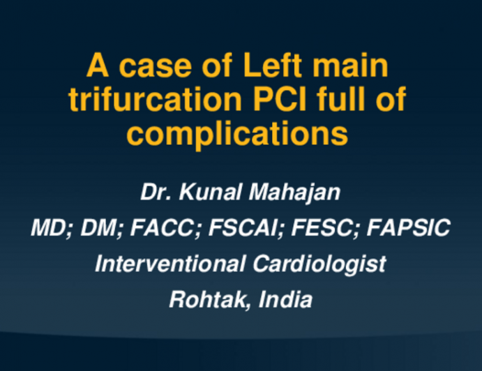 TCT 623: A Case Of Left Main Trifurcation PCI Full Of Complications