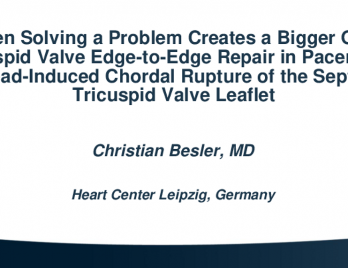 TCT 706: When Solving a Problem Creates a Bigger One: Tricuspid Valve Edge-to-Edge Repair in Pacemaker Lead-Induced Chordal Rupture of the Septal Tricuspid Valve Leaflet