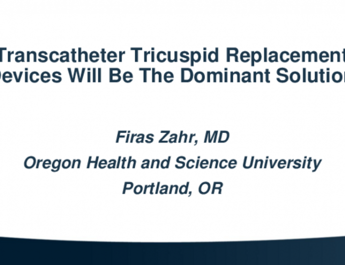 Transcatheter Replacement Devices Will Be the Dominant Solution