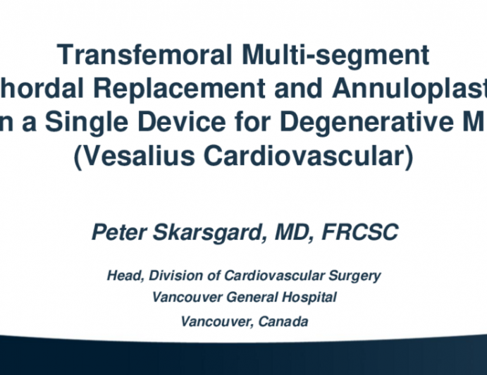 Transfemoral Multi-segment Chordal Replacement and Annuloplasty in a Single Device for Degenerative MR (Vesalius Cardiovascular)