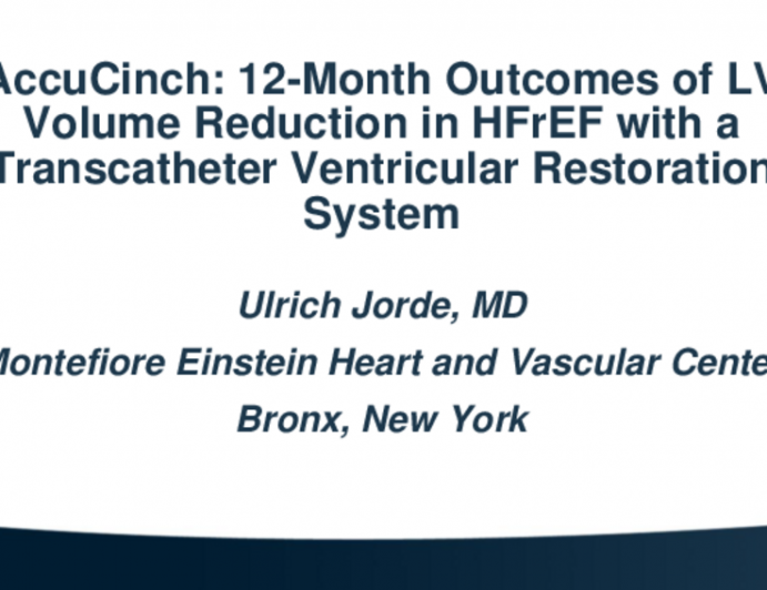 AccuCinch: Outcomes of Transcatheter LV Volume Reduction in HFrEF With a Transcatheter Ventricular Restoration System