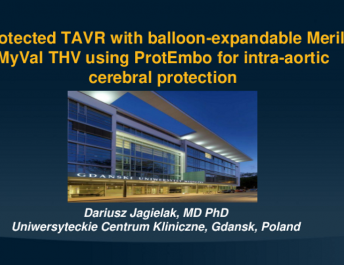 TCT 709: Protected TAVR with self-expandable Meril MyVal THV using ProtEmbo for intra-aortic cerebral protection