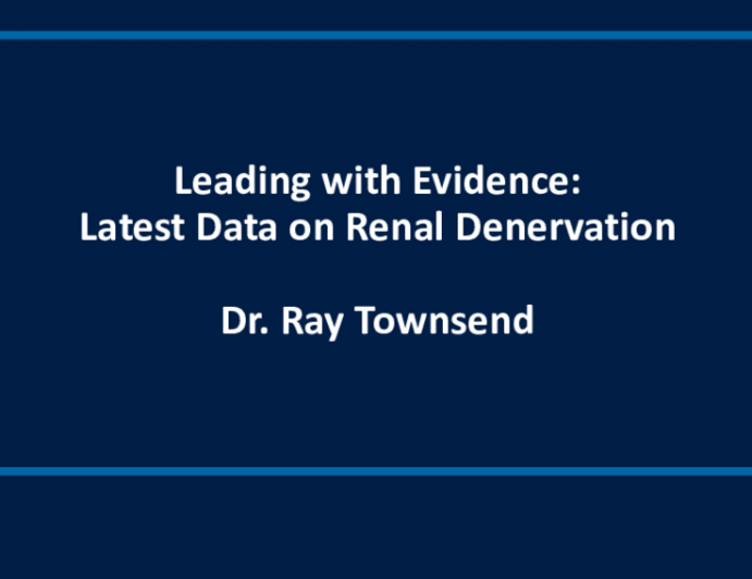 Leading with Evidence: Latest Data on Renal Denervation