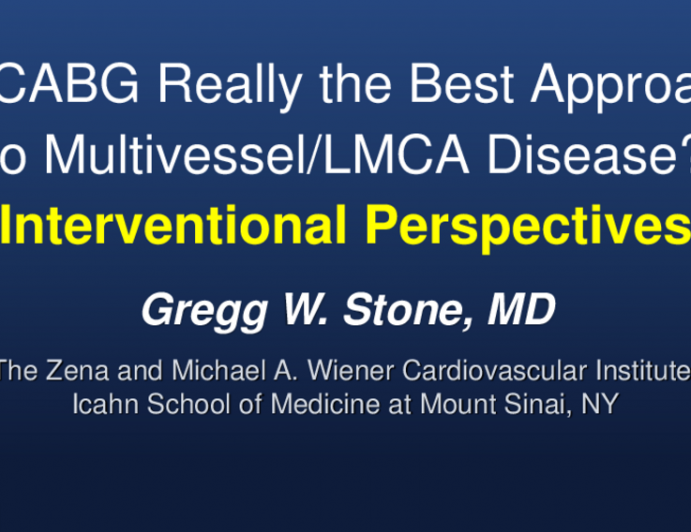 Is CABG Really the Best Primary Approach to Multivessel/LMCA Disease? Interventional Perspectives
