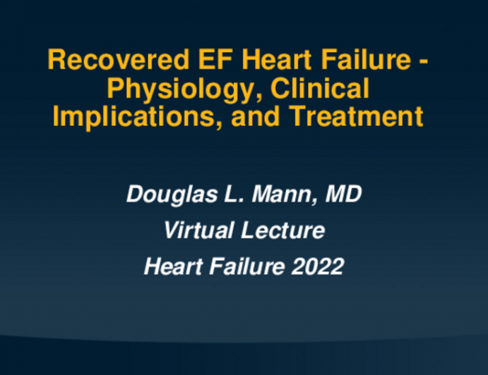 Recovered EF Heart Failure -- Physiology, Clinical Implications, and Treatment
