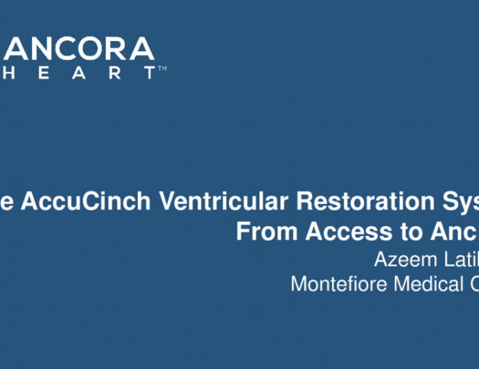 From Access to Anchors:  The AccuCinch Ventricular Restoration System