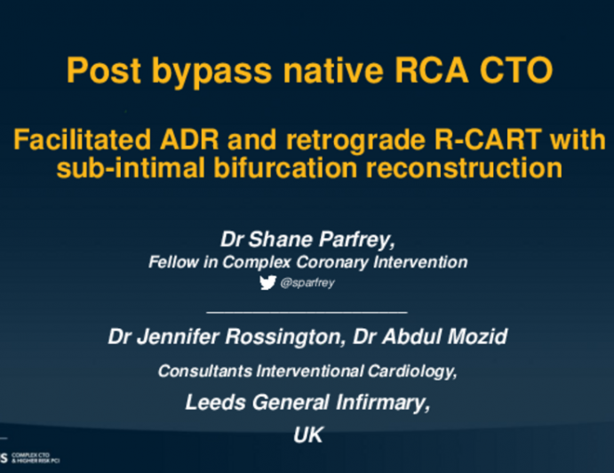 Post Bypass Native RCA CTO: Facilitated ADR and Retrograde R-CART With Sub-Intimal Bifurcation Reconstruction