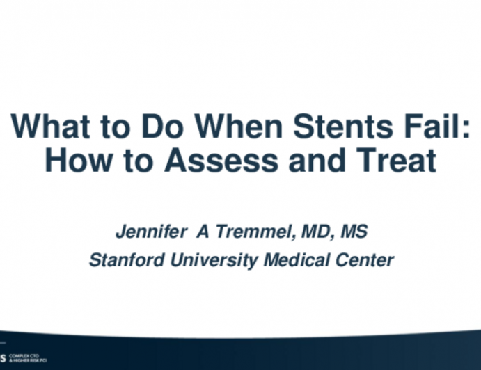 What to Do When Stents Fail: How to Assess and Treat