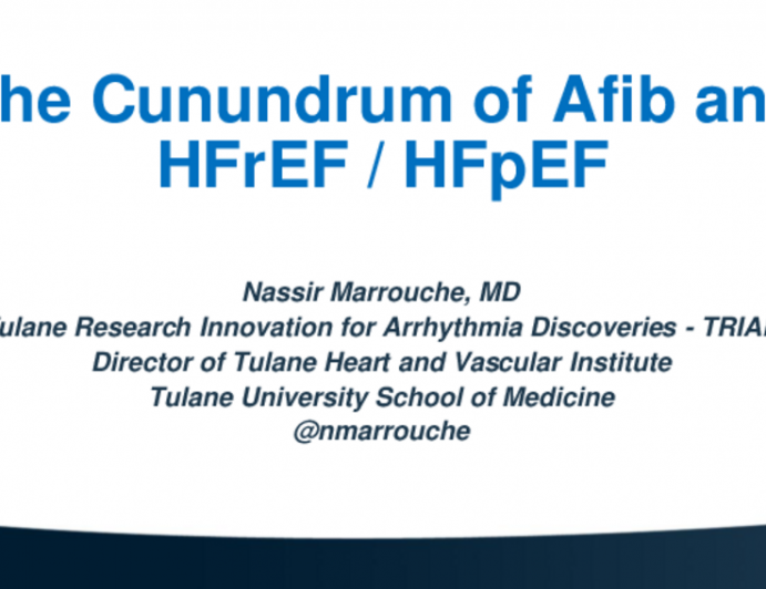 The Cunundrum of Afib and HFrEF / HFpEF
