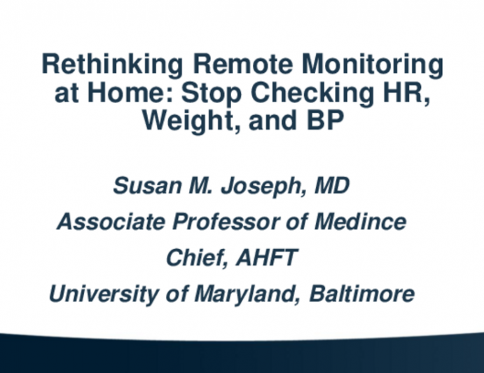 Rethinking Remote Monitoring at Home (Stop Monitoring HR, Weight, BP)