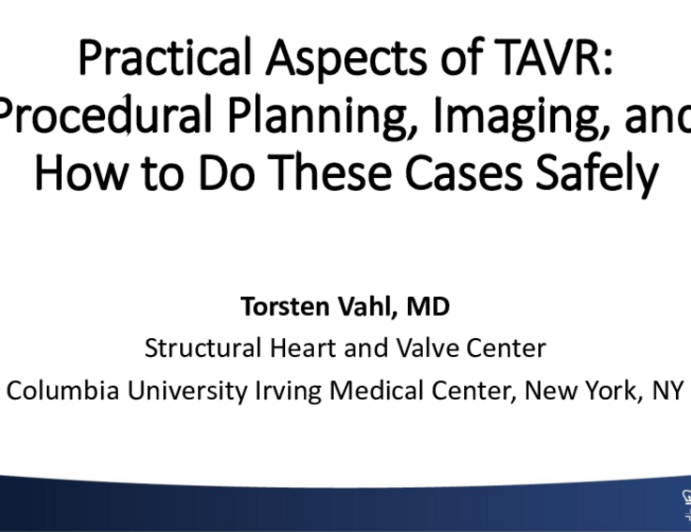 Practical Aspects of TAVR: Procedural Planning, Imaging, and How to Do These Cases Safely