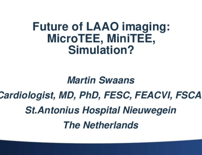 Future of LAAO: Mini, Micro, Pediatric TEE, Simulation?