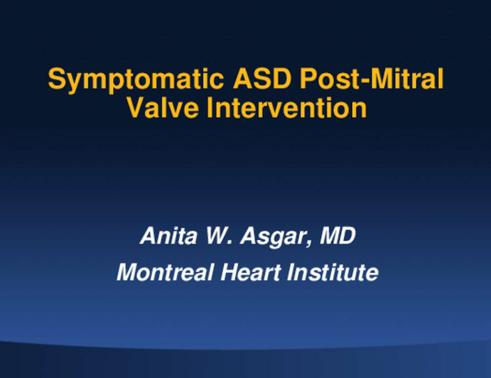 #3 Case Presentation: Symptomatic ASD Post-Mitral Valve Intervention