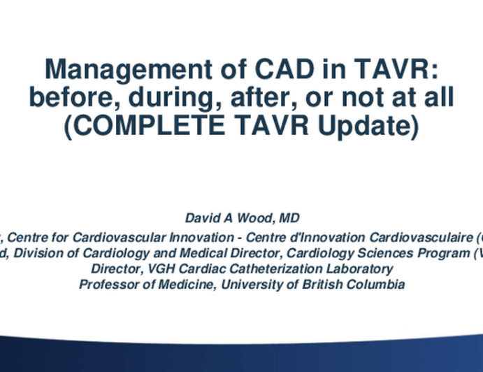 Management of CAD in TAVR: Treat Before, During, After, OR Not at All (COMPLETE TAVR Updates)