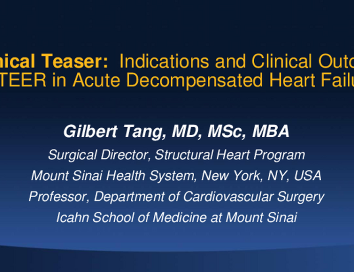 A CLINICAL TEASER: Indications and Clinical Outcomes of TEER in Acute Decompensated Heart Failure