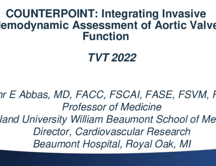 COUNTERPOINT: Integrating Invasive Hemodynamic Assessments of Aortic Valve Function