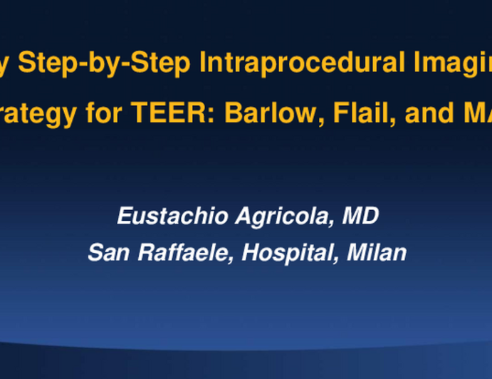 My Step-by-step Intraprocedural Imaging Strategy for TEER: Barlow, Flail, and MAC