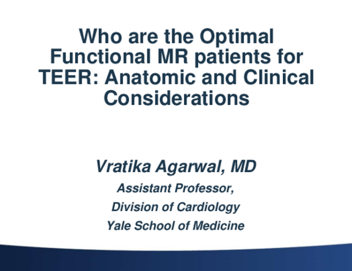 Who Are the Optimal Functional MR Patients for Mitral TEER: Anatomic and Clinical Considerations