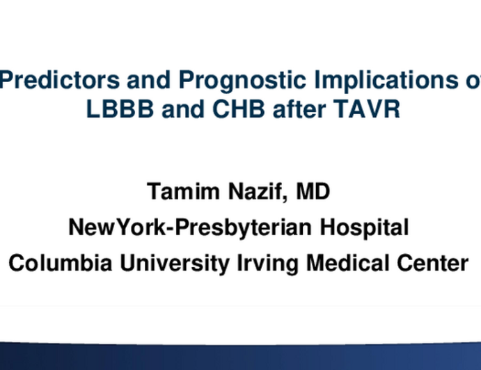 Predictors and Prognostic Implications of LBBB and CHB After TAVR