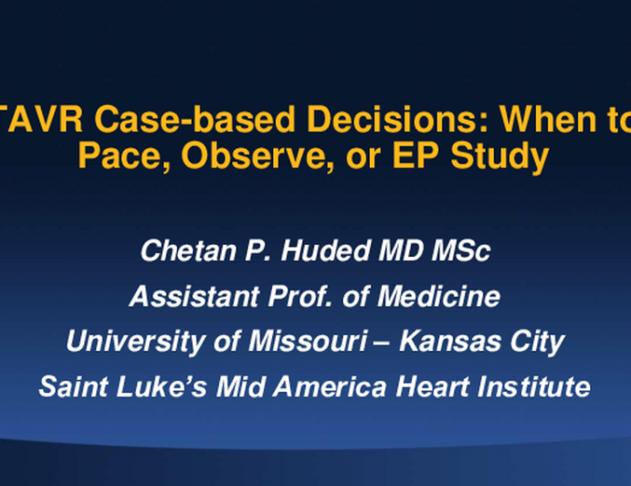 TAVR Case-based Decisions: When to Pace, Observe, or EP Study
