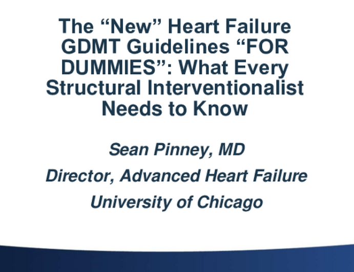 The “New” Heart Failure GDMT Guidelines “FOR DUMMIES”: What Every Structural Interventionalist Needs to Know