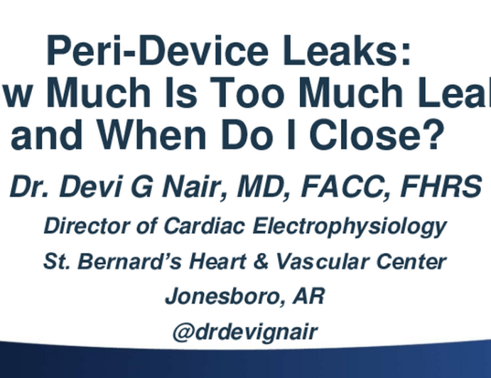 Peri-Device Leaks: How Much Is Too Much Leak and When Do I Close?