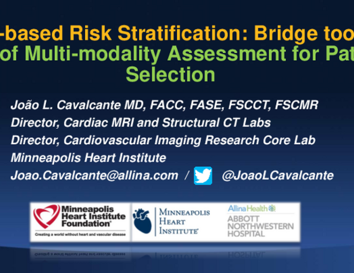 Case-based Risk Stratification: Bridge too Far – Role of Multi-modality Assessment for Patient Selection