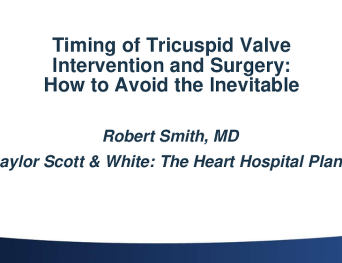 Timing of Tricuspid Valve Intervention and Surgery:  How to Avoid the Inevitable