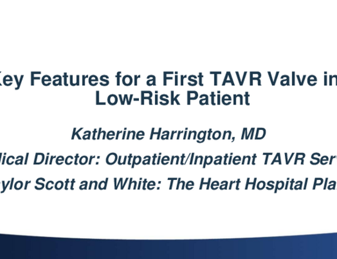 Key features for a first valve in a low-risk patient