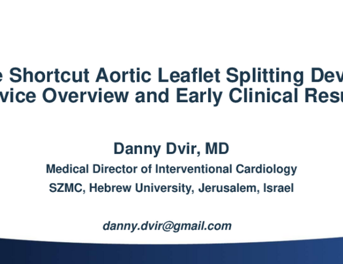 The Shortcut Aortic Leaflet Splitting Device: Device Overview and Early Clinical Results