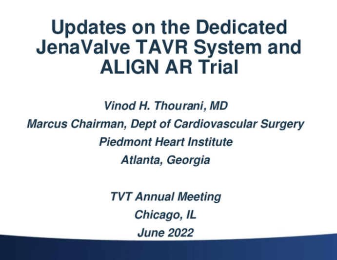 Updates on the Dedicated JenaValve TAVR System and the ALIGN AR Trial