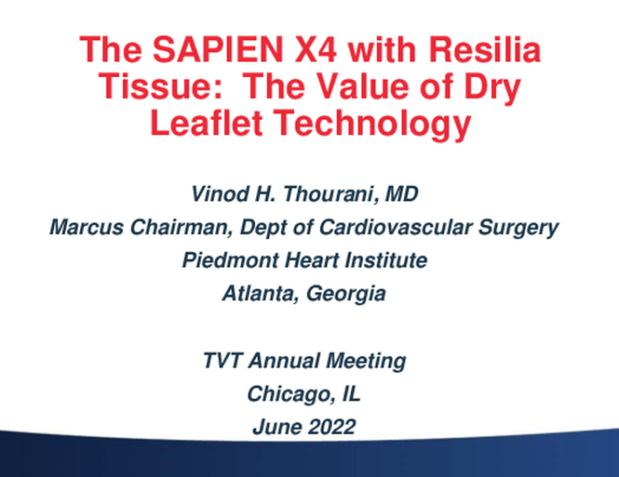 The Sapien X4 With Resilia Tissue: The Value of Dry Leaflet Technology