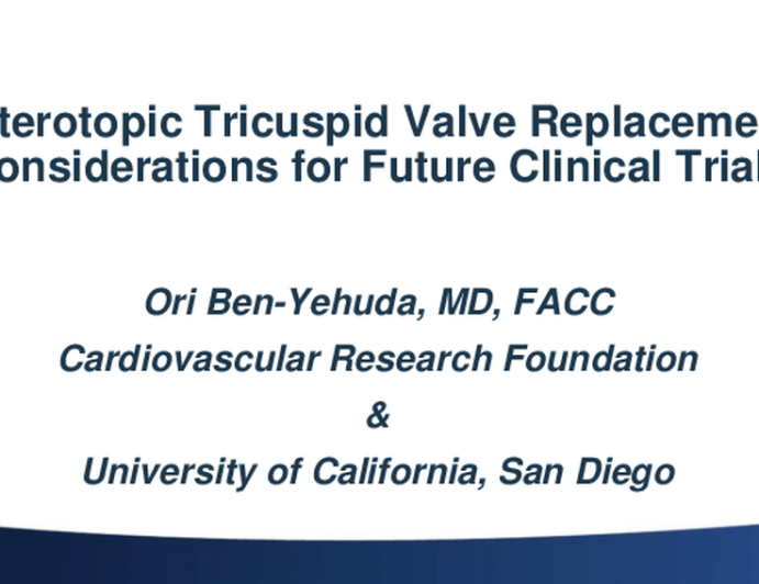 Heterotopic Tricuspid Valve Replacement: Considerations for Future Clinical Trials