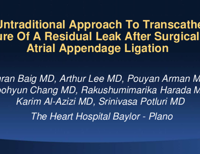 An untraditional approach to transcatheter closure of a residual leak after surgical left atrial appendage ligation